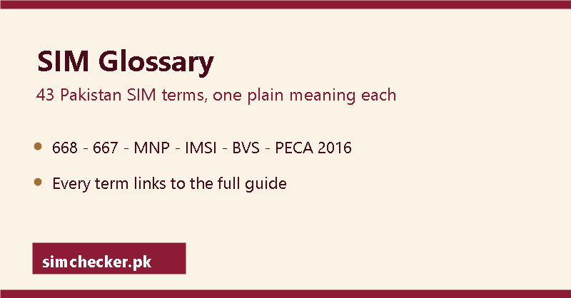 SIM glossary for Pakistan: 668, 667, MNP, IMSI, BVS and PECA 2016 explained